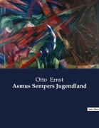 Cover-Bild zum Titel 'Asmus Sempers Jugendland' von 'Otto Ernst'