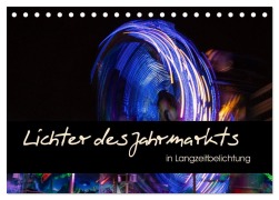 Cover-Bild zum Titel 'Lichter des Jahrmarkts in Langzeitbelichtung (Tischkalender 2027 DIN A5 quer), CALVENDO Monatskalender' von 'Gisela Will'