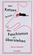 Cover-Bild zum Titel 'Von Katzen lernen, den Faschismus zu überstehen' von 'Stewart Reynolds'