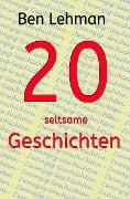 Cover-Bild zum Titel '20 seltsame Geschichten' von 'Ben Lehman'