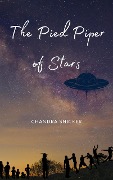 Cover-Bild zum Titel 'The Pied Piper of Stars' von 'Chandra Snicker'