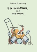 Cover-Bild zum Titel 'Rudi Rasenmäher Teil 3' von 'Sabine Ehrenberg'