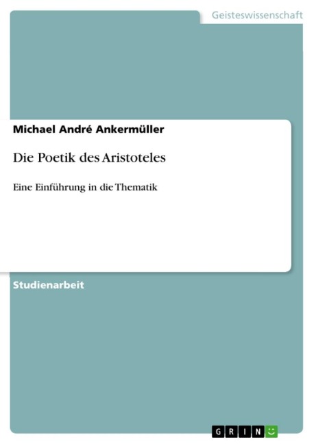 Die Poetik des Aristoteles - Michael André Ankermüller
