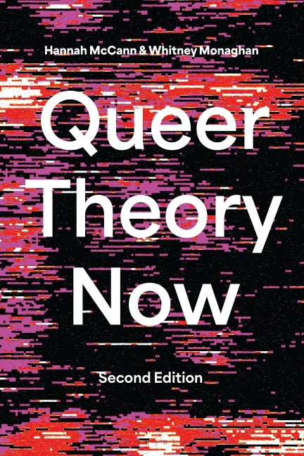 Queer Theory Now - Hannah McCann, Whitney Monaghan