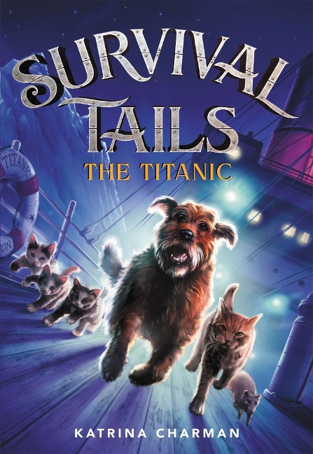 The Survival Tails: The Titanic - Katrina Charman