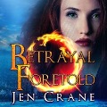 Cover-Bild zum Titel 'Betrayal Foretold Lib/E' von 'Jen Crane'