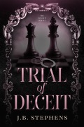 Trial of Deceit (The Family's Oath, #1) - J. B. Stephens