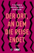 Cover-Bild zum Titel 'Der Ort, an dem die Reise endet' von 'Yvonne Adhiambo Owuor'