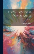 Cover-Bild zum Titel 'Fisica De' Corpi Ponderabili; Volume 6' von 'Amedeo Avogadro'