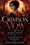 Cover-Bild zum Titel 'Crimson Vow  Die Hexe, die sich zu viel erinnerte: Düstere Urban Fantasy Mystery Geschichte mit Vampiren, Magie, verbotener Liebe, dunklen Geheimnissen und übernatürlichen Kräften' von 'Seraphina Knox'