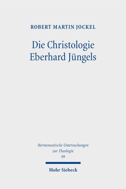 Die Christologie Eberhard Jüngels - Robert Martin Jockel