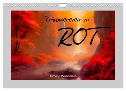 Cover-Bild zum Titel 'Träumereien in Rot (Wandkalender 2026 DIN A4 quer), CALVENDO Monatskalender' von 'Simone Wunderlich'
