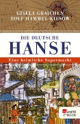Cover-Bild zum Titel 'Die Deutsche Hanse' von 'Gisela Graichen, Rolf Hammel-Kiesow'