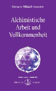 Cover-Bild zum Titel 'Alchimistische Arbeit und Vollkommenheit' von 'Omraam Mikhaël Aïvanhov'