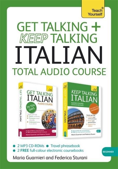 Get Talking and Keep Talking Italian Total Audio Course - Maria Guarnieri, Federica Sturani