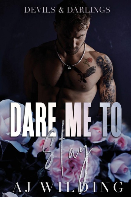 Dare Me to Stay - Aj Wilding