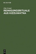 Cover-Bild zum Titel 'Reinigungsrituale aus Kizzuwatna' von 'Rita Strauß'