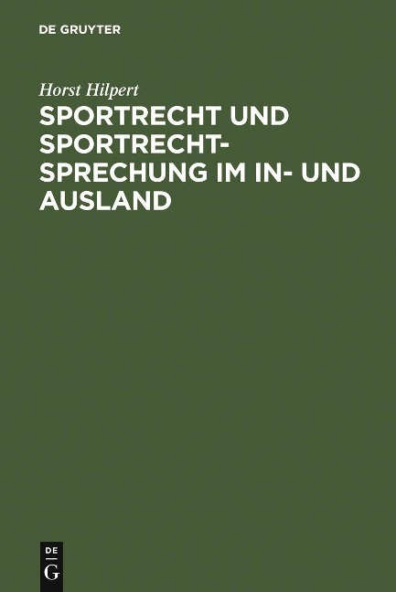 Sportrecht und Sportrechtsprechung im In- und Ausland - Horst Hilpert
