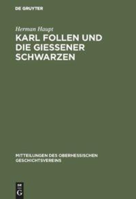 Karl Follen und die Gießener Schwarzen - Herman Haupt