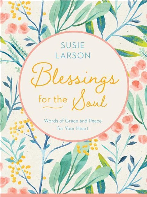 Blessings for the Soul - Susie Larson