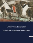 Cover-Bild zum Titel 'Geert der Große von Holstein' von 'Detlev Von Liliencron'
