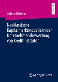 Neoklassische Kapitalmarktmodelle in der Unternehmensbewertung von Kreditinstituten - Sabine Hölscher