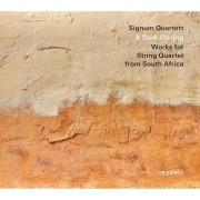 Cover-Bild zum Titel 'A Dark Flaring: Works from South Africa' von 'Signum Quartett'