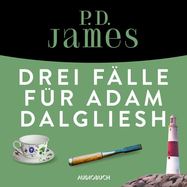 Drei Fälle für Adam Dalgliesh - P. D. James