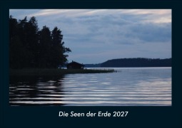 Cover-Bild zum Titel 'Die Seen der Erde 2027 Fotokalender DIN A4' von 'Tobias Schmitt, Kevin Heber'