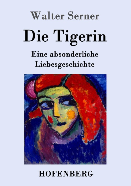 Die Tigerin - Walter Serner