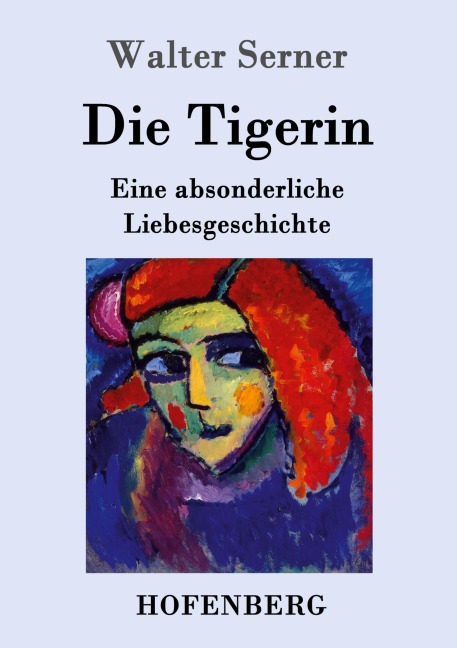 Die Tigerin - Walter Serner