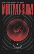 Cover-Bild zum Titel 'Endstation: Multiversum' von 'Marc Kemper, Alina Kronenberg, Stephanie Koshka, Jo Schuttwolf, Marc Graf'