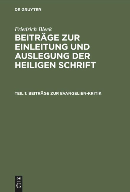 Beiträge zur Evangelien-Kritik - Friedrich Bleek