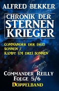 Commander Reilly Folge 5/6 Doppelband Chronik der Sternenkrieger - Alfred Bekker