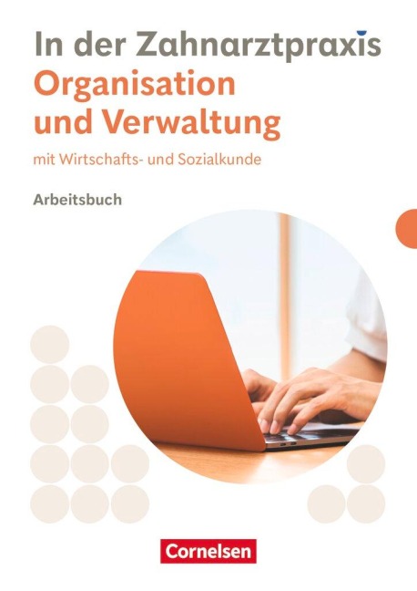 Zahnmedizinische Fachangestellte. Organisation & Verwaltung - Arbeitsbuch mit Lösungen - Susanne Weiß, Albert Mergelsberg