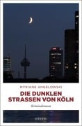 Cover-Bild zum Titel 'Die dunklen Straßen von Köln' von 'Myriane Angelowski'
