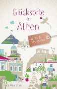 Glücksorte in Athen - Karin Wemhöner