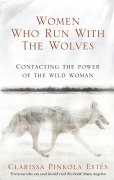 Cover-Bild zum Titel 'Women Who Run With The Wolves' von 'Clarissa Pinkola Estes'