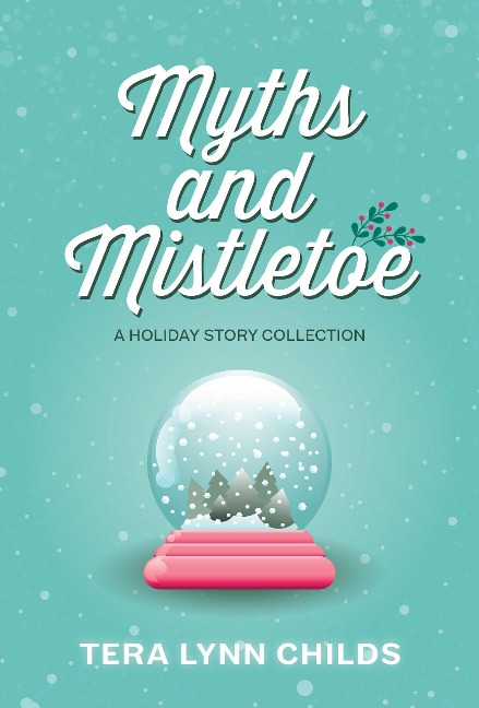 Myths and Mistletoe - Tera Lynn Childs