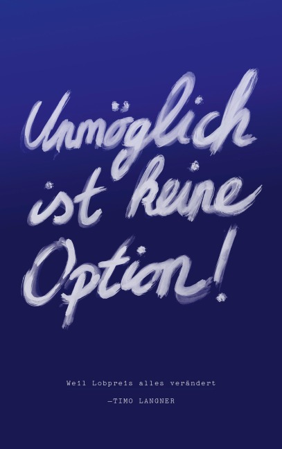 Unmöglich ist keine Option - Timo Langner