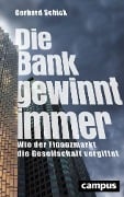 Cover-Bild zum Titel 'Die Bank gewinnt immer' von 'Gerhard Schick'