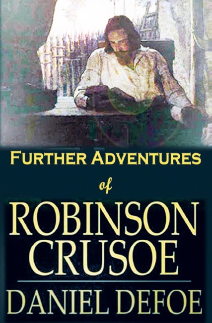 Further Adventures of Robinson Crusoe - Daniel Defoe