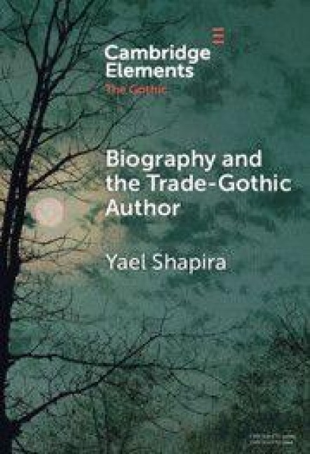 Biography and the Trade-Gothic Author - Yael Shapira