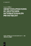 Gesetzesumgehung im deutschen internationalen Privatrecht - Gustav Römer