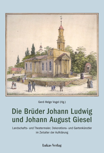 Die Brüder Johann Ludwig und Johann August Giesel - 