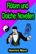 Cover-Bild zum Titel 'Flöten und Dolche: Novellen' von 'Heinrich Mann'