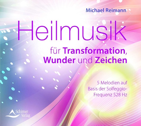 Heilmusik für Transformation, Wunder und Zeichen - Michael Reimann