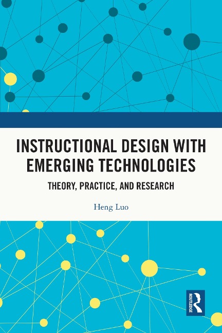 Instructional Design with Emerging Technologies - Heng Luo
