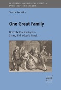 One Great Family: Domestic Relationships in Samuel Richardson's Novels - Simone Höhn