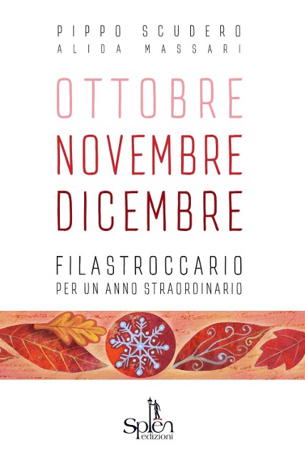Ottobre Novembre Dicembre. Filastroccario per un anno straordinario - Pippo Scudero